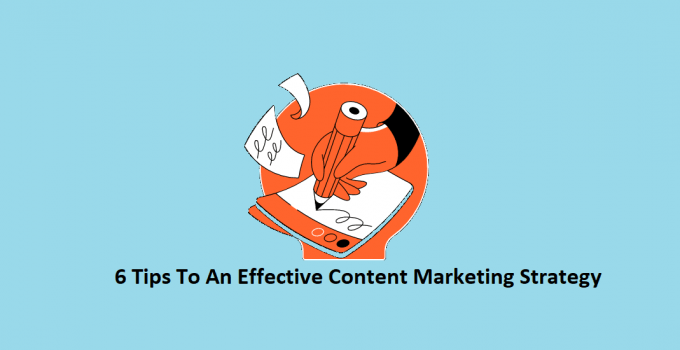 6 Tips To An Effective Content Marketing Strategy 8